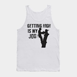 getting high is my job Tank Top